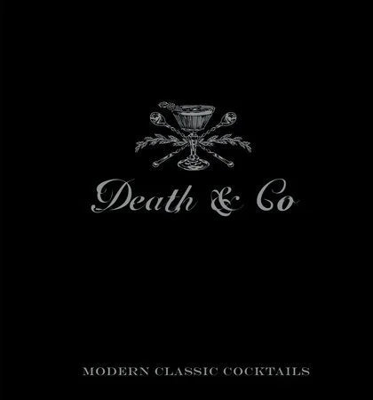 Death & Co: Modern Cocktails