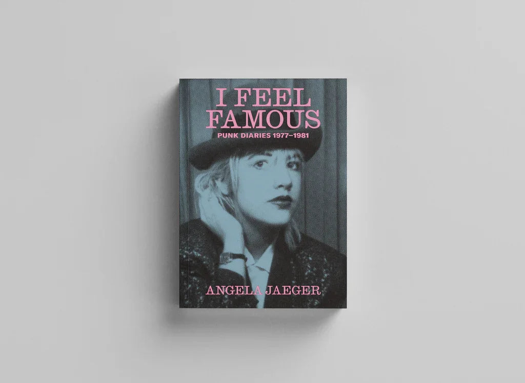 I Feel Famous: Punk Diaries 1977-1981 | Hat & Beard Press