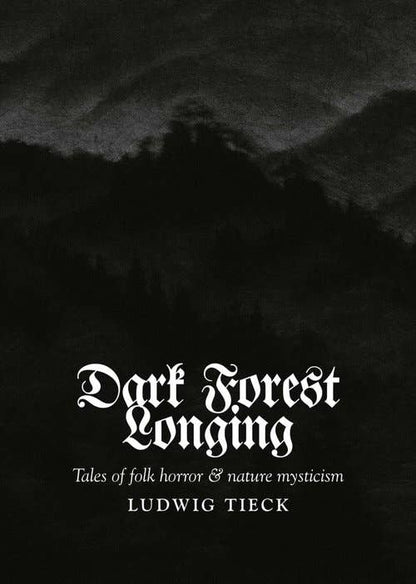 Dark Forest Longing: Tales of Folk Horror & Nature Mysticism