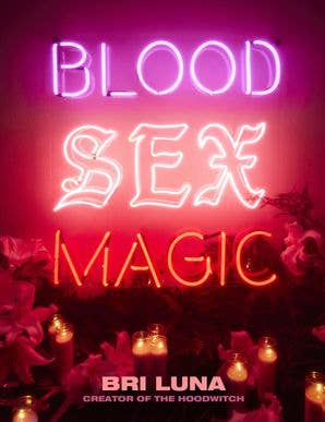 Blood Sex Magic : Bri Luna
