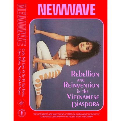 New Wave: Rebellion & Reinvention in the Vietnamese Diaspora